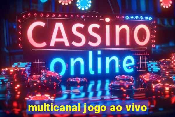 multicanal jogo ao vivo